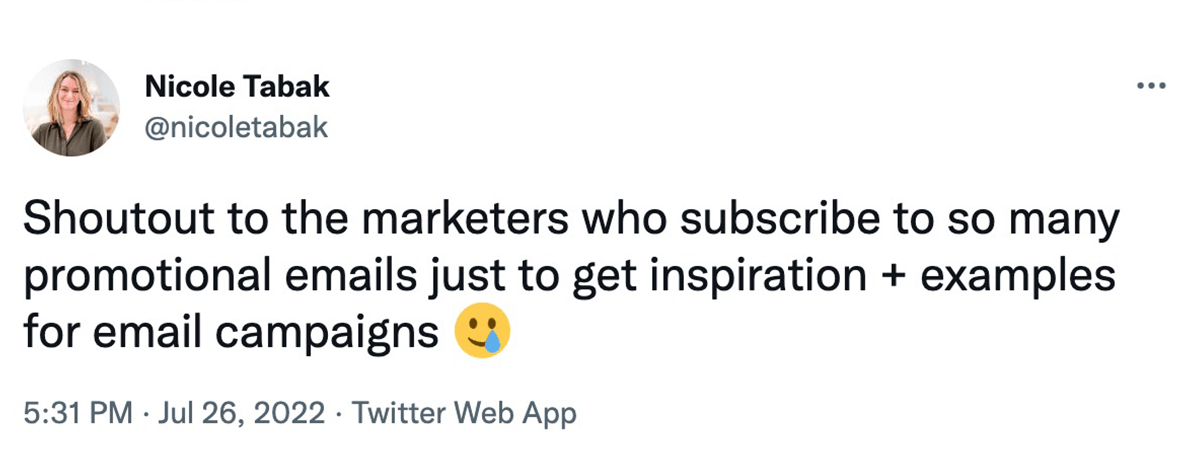 @nicoletabak on Twitter: Shoutout to the marketers who subscribe to so many promotional emails just to get inspiration + examples for email campaigns