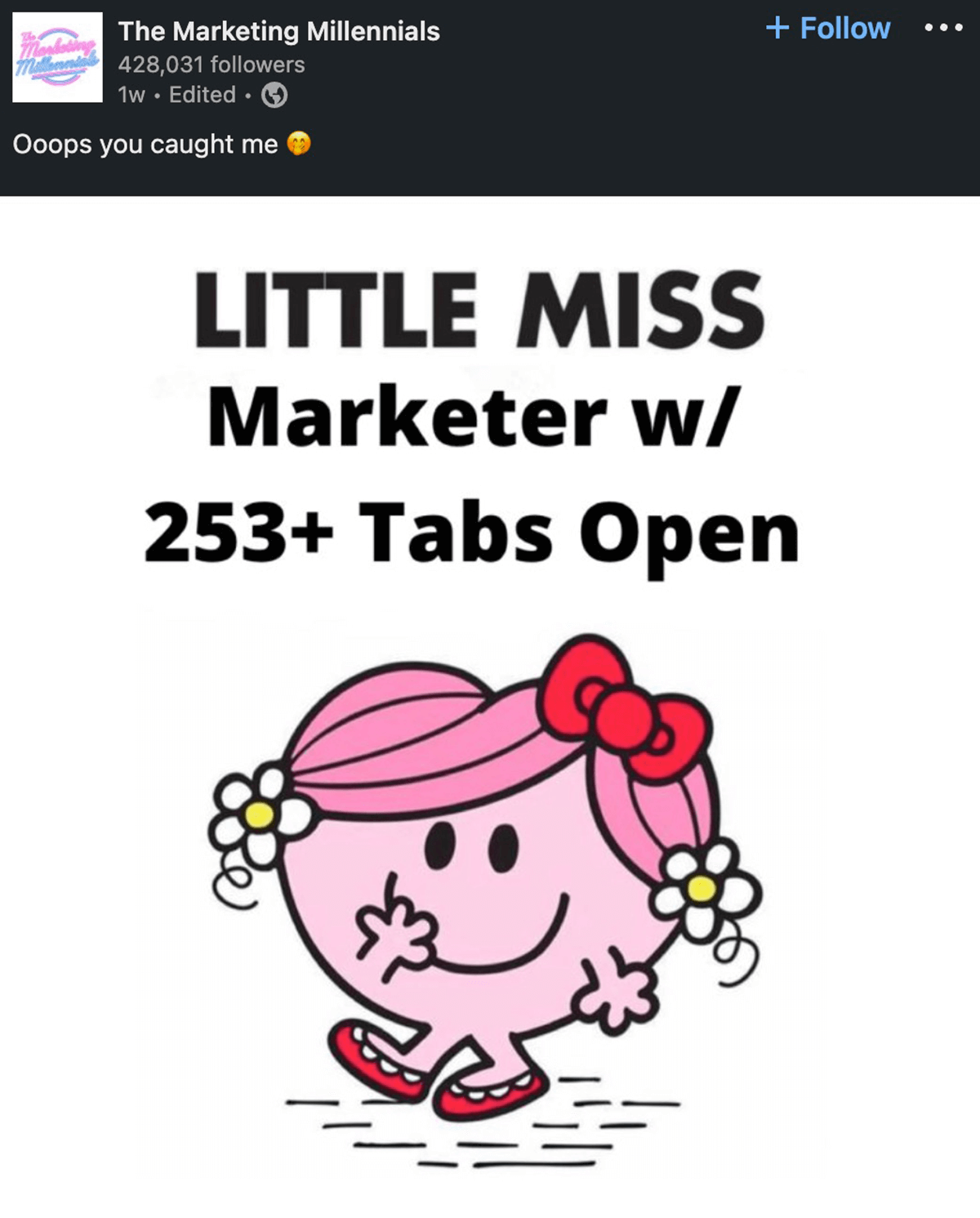 The Marketing Millennials on LinkedIn: Ooops you caught me. Image that says Little Miss Marketer with 253+ tabs open.