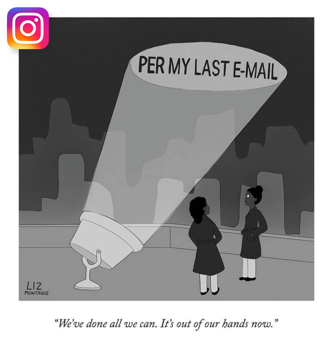 newyorkermag on Instagram: cartoon with a bat signal, but 'per my last e-mail' instead of the bat symbol. Two people discussing it saying 'we've one all we can. It's out of our hands now.'