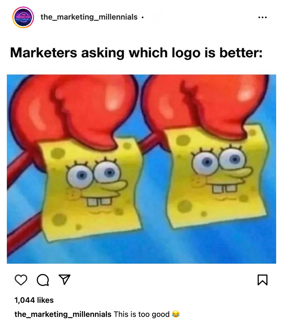 the marketing millennials on Instagram: Marketers asking which logo is better: Mr. Krabs holding up two seemingly identical pictures of Sponge Bob
