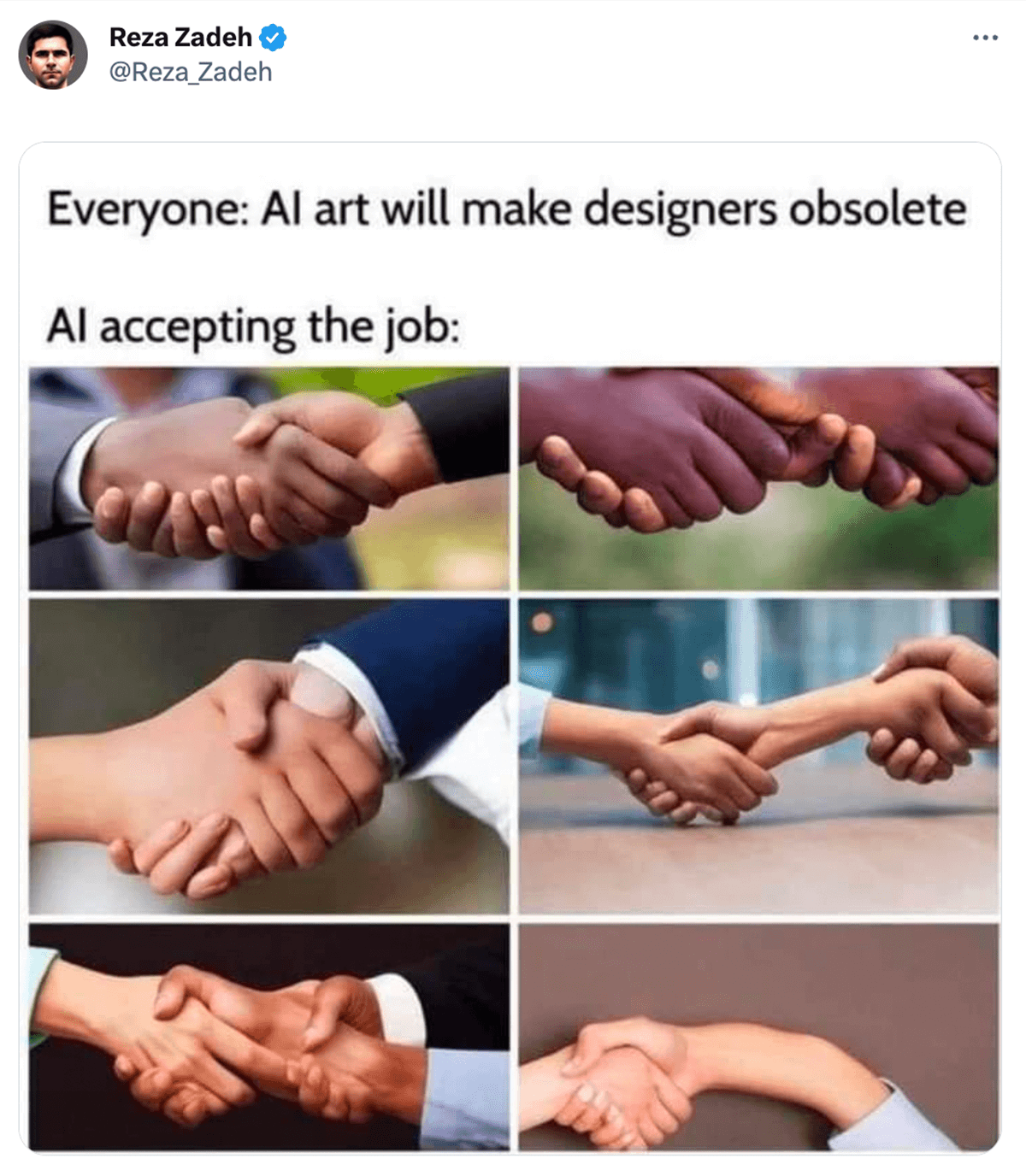 @Reza_Zadeh on twitter: Everyone: AI art will make designers obsolete. Al accepting the job: AI created images of handshakes. They are very bad.