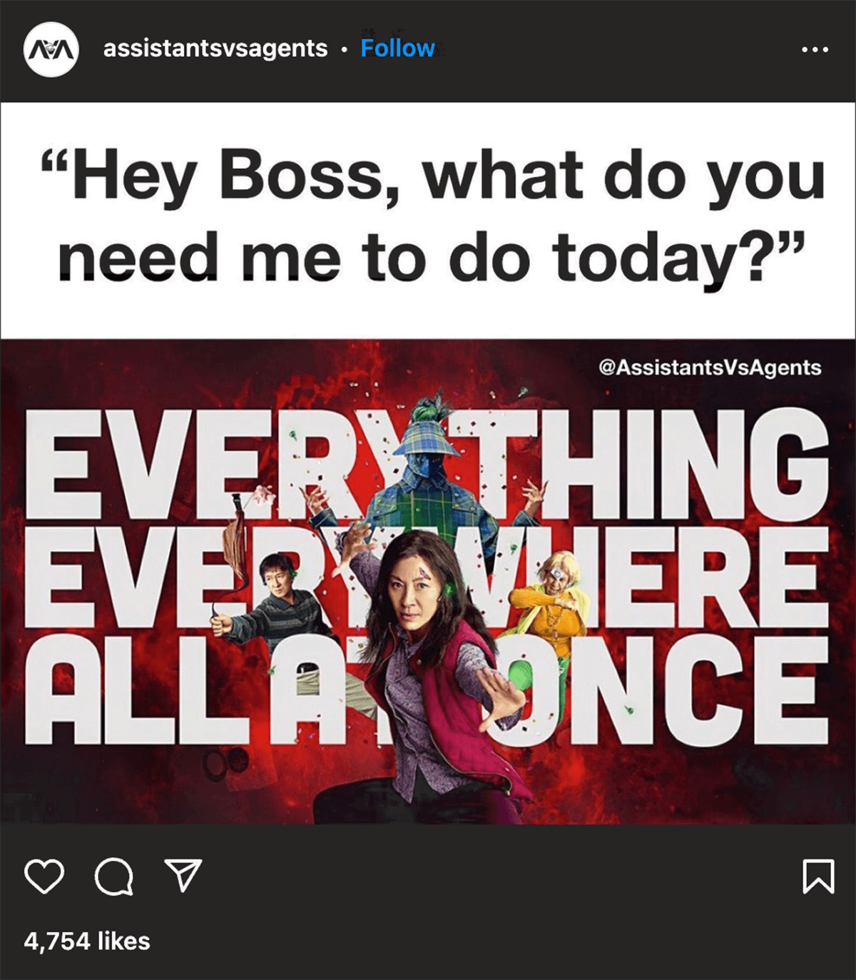 assistantsvsagents on Instagram: Hey Boss, what do you need me to do today? Movie poster for Everything, Everywhere, All at Once