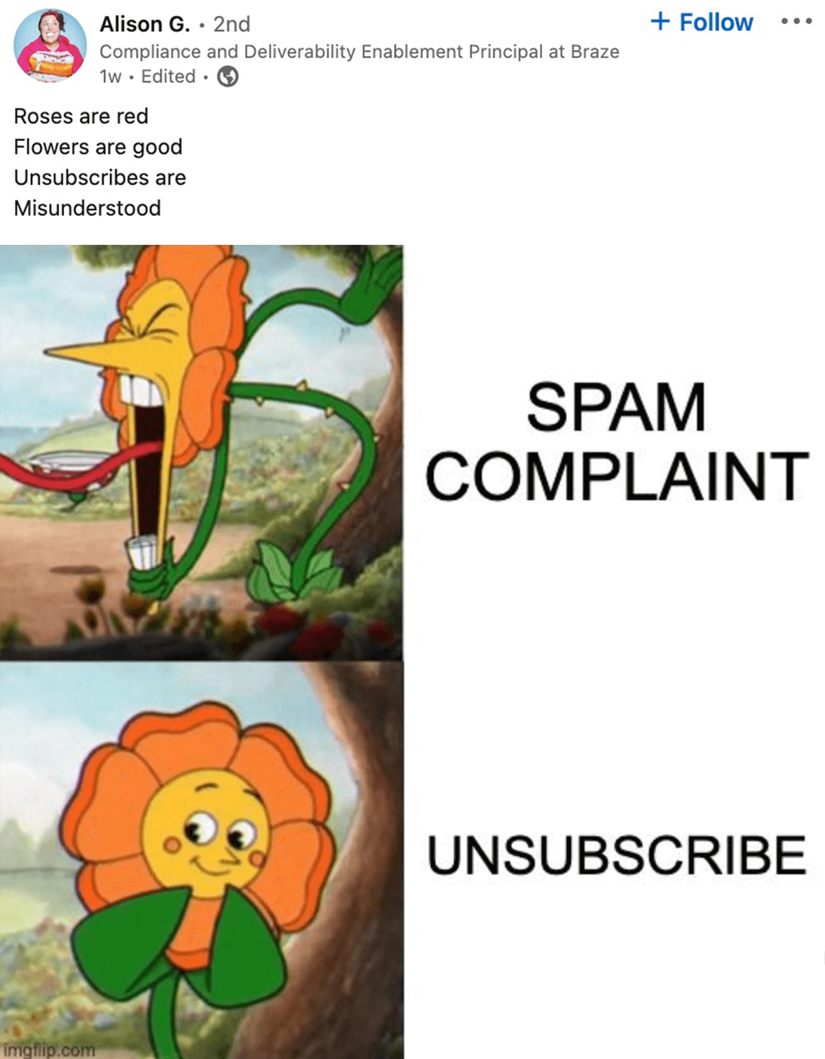 Alison G. on LinkedIn: Roses are red, flowers are good, unsubscribes are misunderstood. A meme with a flower yelling about a spam complaint and smiling about unsubscribes.