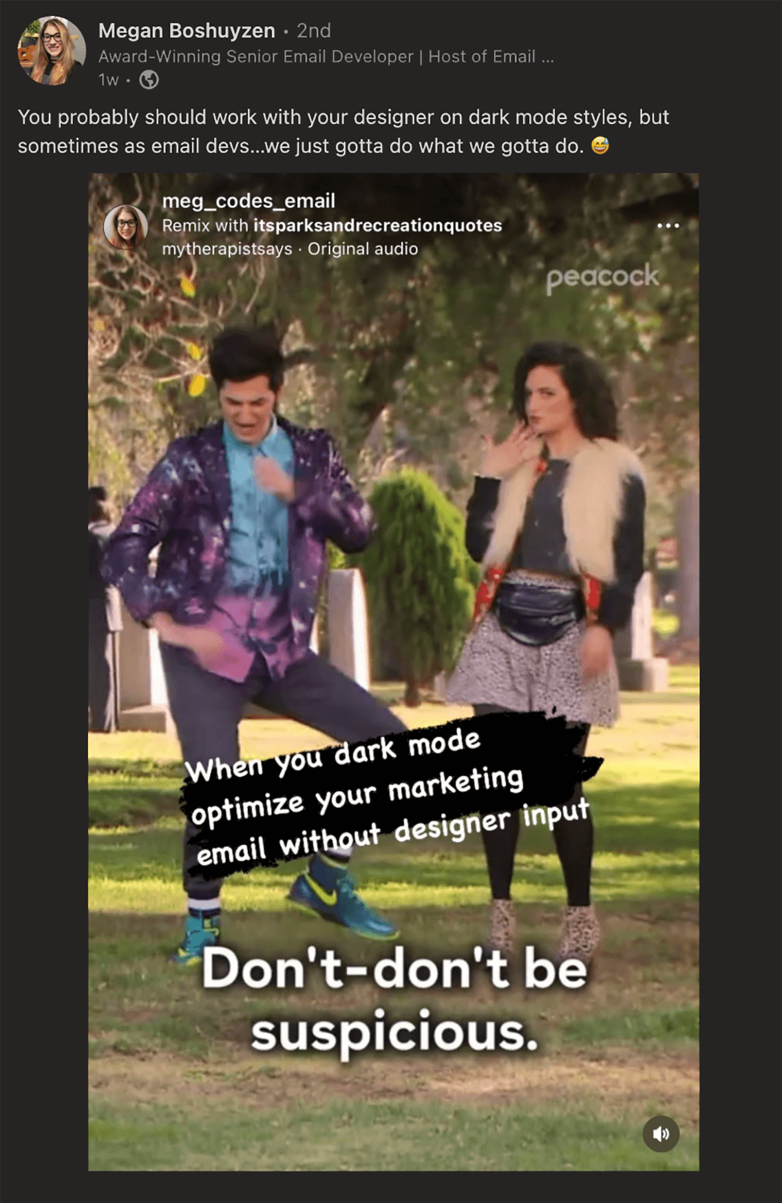 Megan Boshuyzen on LinkedIn says 'you probably should work with your designer on dark mode styles, but sometimes as email devs... we just gotta do what we gotta do' with a meme of Jean-Ralphio and Mona-Lisa Saperstein from Parks and Rec singing 'Don't-don't be suspicious'