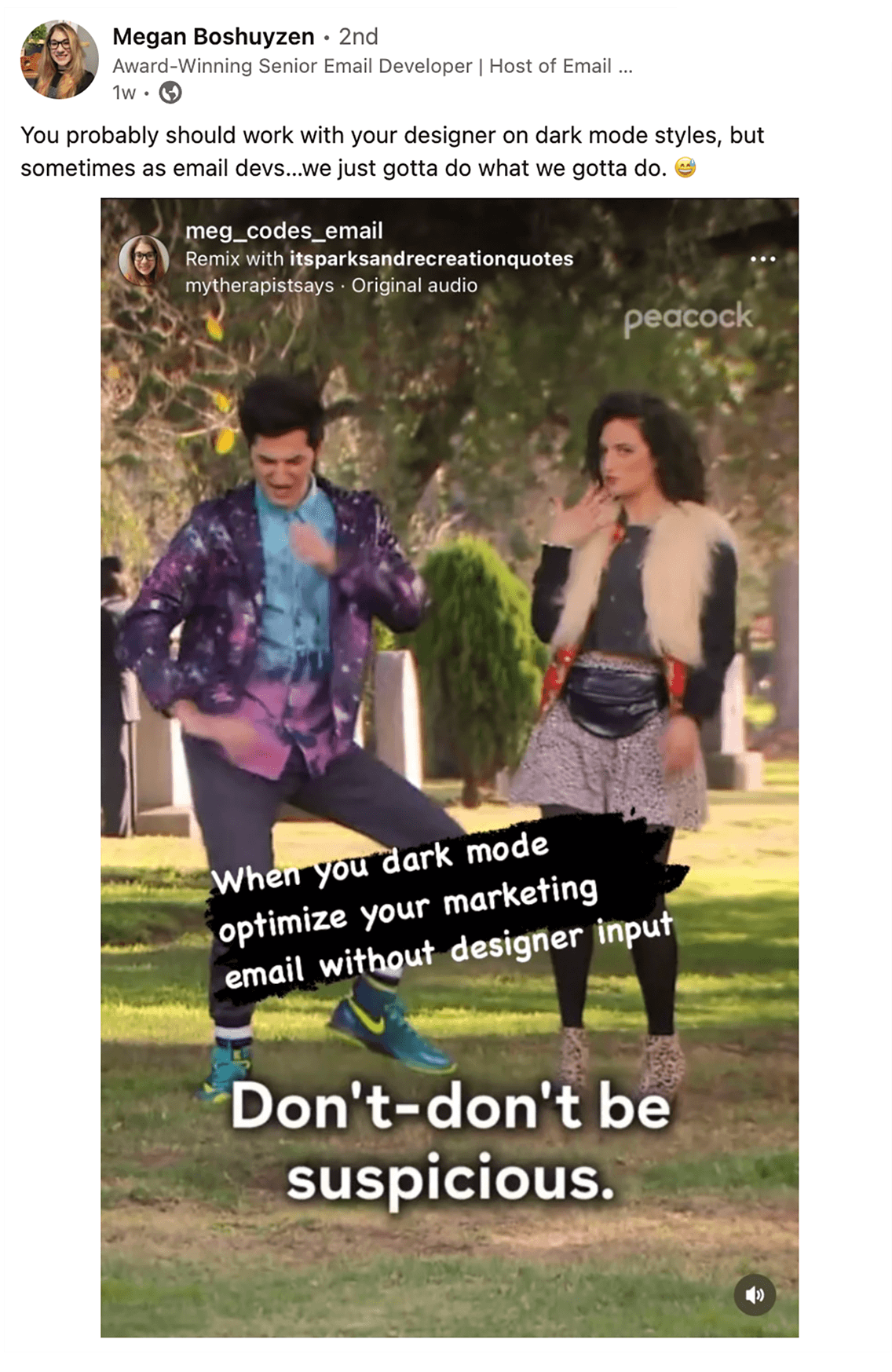 Megan Boshuyzen on LinkedIn says 'you probably should work with your designer on dark mode styles, but sometimes as email devs... we just gotta do what we gotta do' with a meme of Jean-Ralphio and Mona-Lisa Saperstein from Parks and Rec singing 'Don't-don't be suspicious'