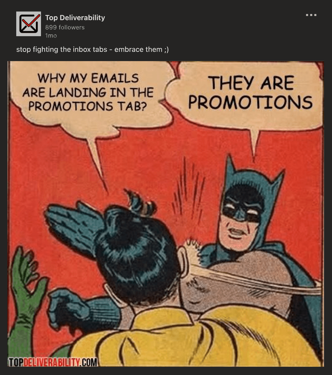 Top Deliverability on LinkedIn says, 'stop fighting the inbox tabs - embrace them' with a Batman comic strip meme that says, 'Why my emails are landing in the promotions tab?' 'They are promotions'