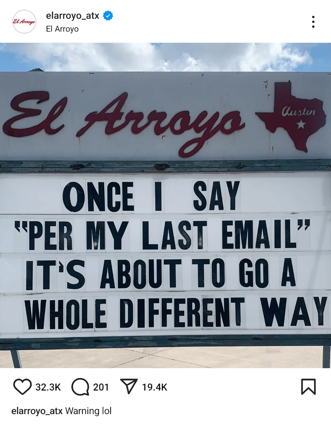 A roadside sign that says 'Once I say 'per my last email' it's about to go a whole 
different way'